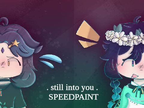 + still into you . SPEEDPAINT +