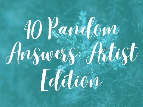 30 Random Answers: Artist Edition!