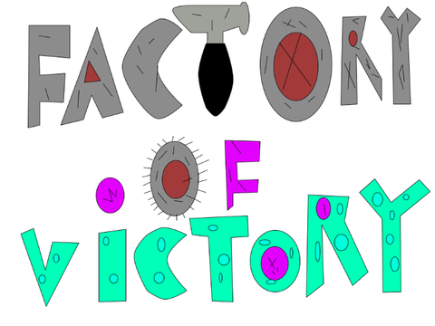 factory of  victory
