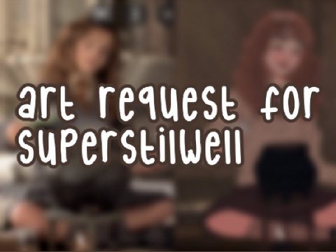 art request for @superstilwell