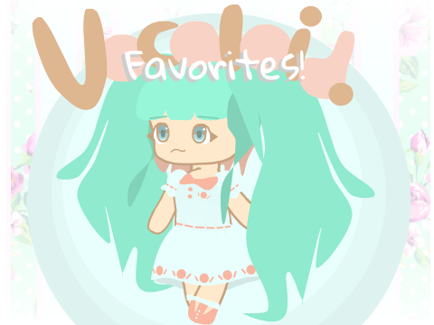 ~*Foofy's Favorites! (Vocaloid)*~