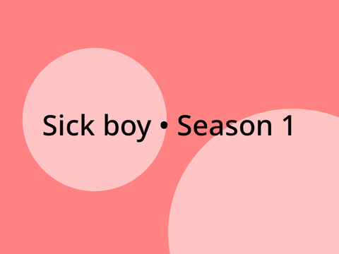 !! Sick Boy !! s1 • a2