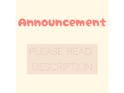 Announcement! Read Instructions!
