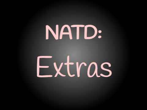 NATD: Extras