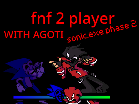 fnf 2 player agoti AND SONIC.EXE