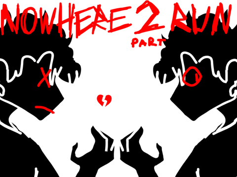 Nowhere To Run // Part 2 (WIP)