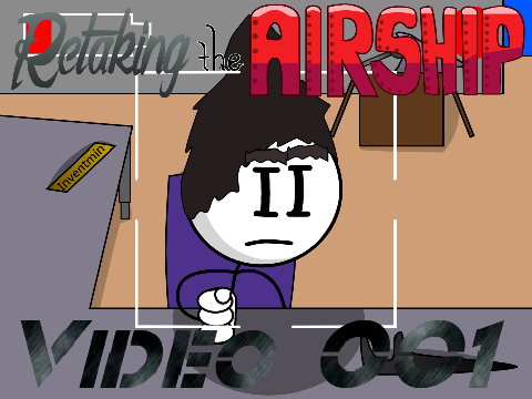 Video 001 ~ Retaking The Airship || Link