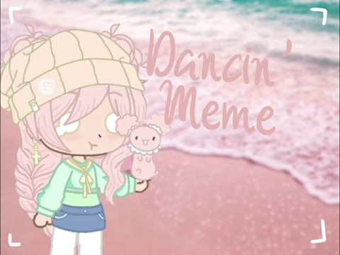 Dancin' Meme | Gacha
