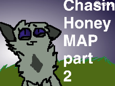 Chasin Honey MAP part 2