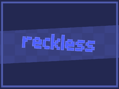 reckless