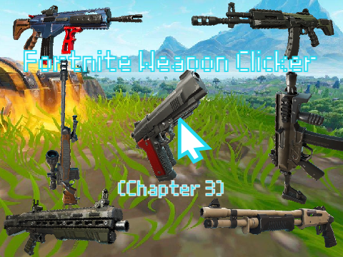 Fortnite Weapon Clicker (Chapter 3)