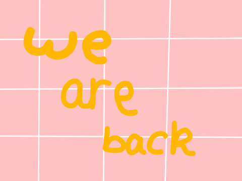 We are back