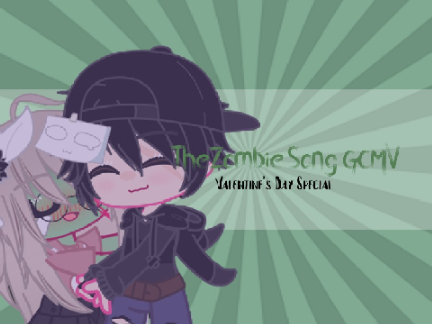 || The Zombie Song GCMV || Happy Valentine's Day! <3 ||