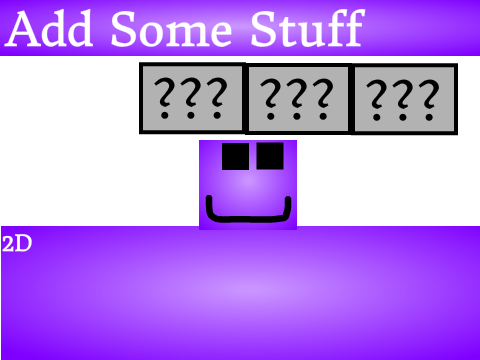 2D Add Some Stuff (V0.2)