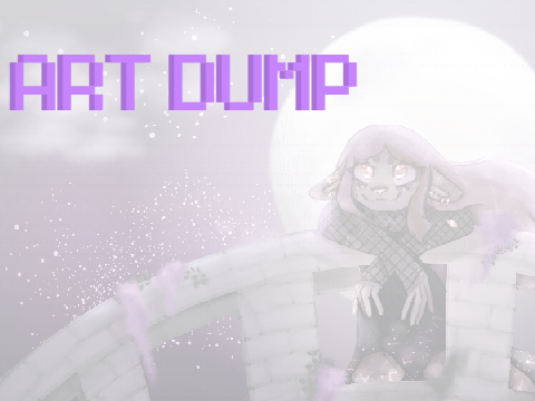 lil Art Dump!