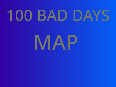 100 Bad Days... MAP  Part 2