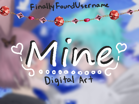 ♡ Mine ♡ + Process