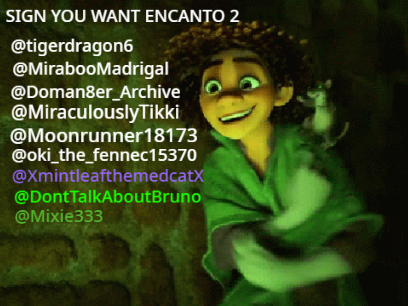 Sign if you want an Encanto 2! Do it NOW!! remix remix remix!!!
