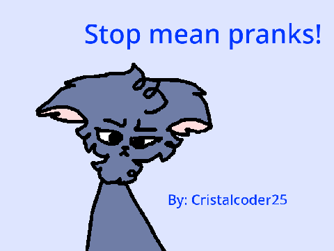 Stop mean pranks!!! remix