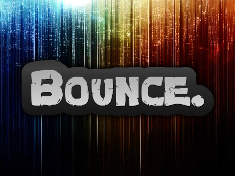 Bounce.