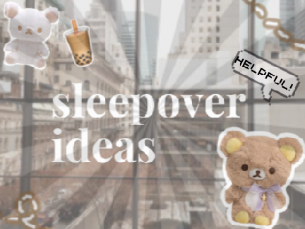 ✄ - - -sleepover ideas✧╎	