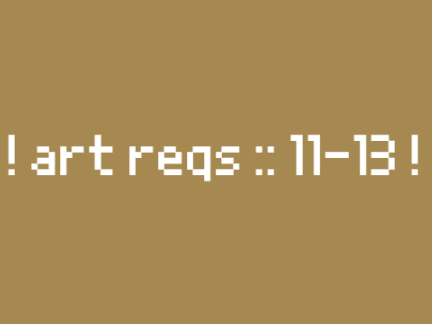 [ art reqs :: 11 - 13 ]