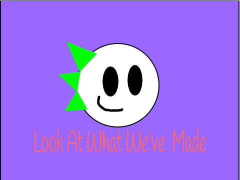 Look At What we've Made