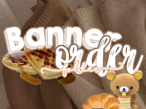 *·˚Banner Order Folder ☄. *. ⋆