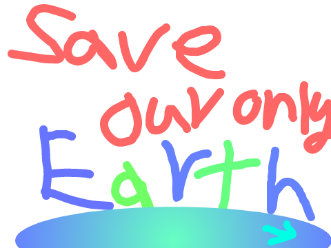 Save our only earth!