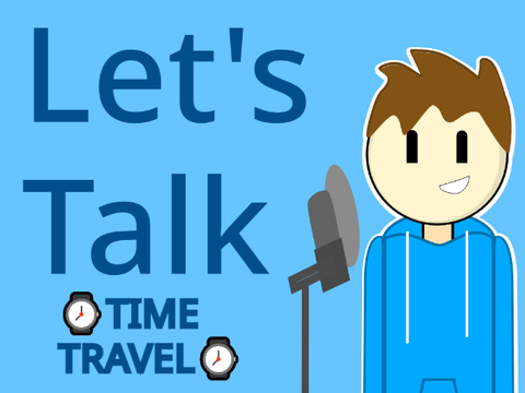 E4 S1 Let's Talk "TIME TRAVEL"