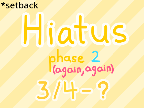 Hiatus: 3/4/24 - ?