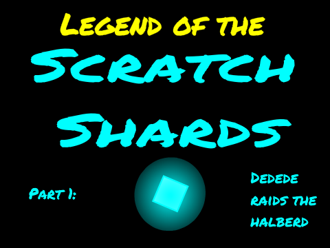 Scratch Shards: Part 1: Dedede raids the Halberd