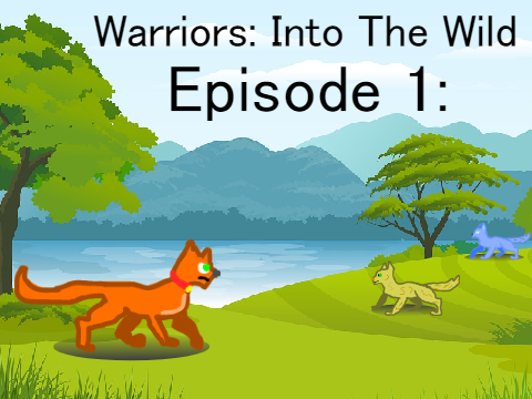 Warriors: Into The Wild: (Episode 1)