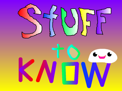 Stuff to Know