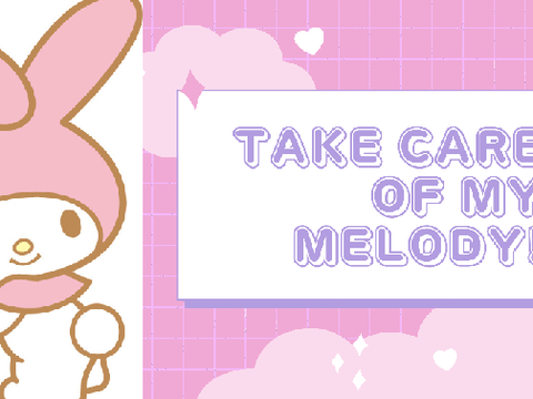 ❤Take Care Of My Melody❤