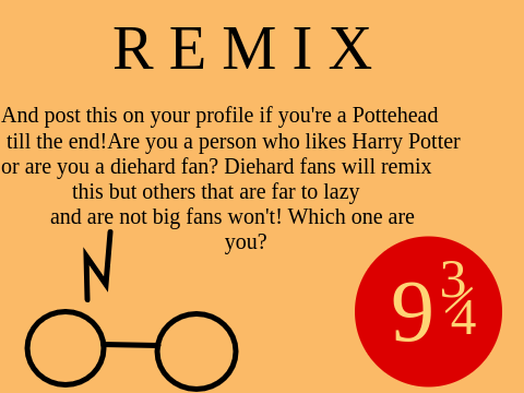 Remix if you're a Potterhead Till The end! remix remix remix remix remix remix remix