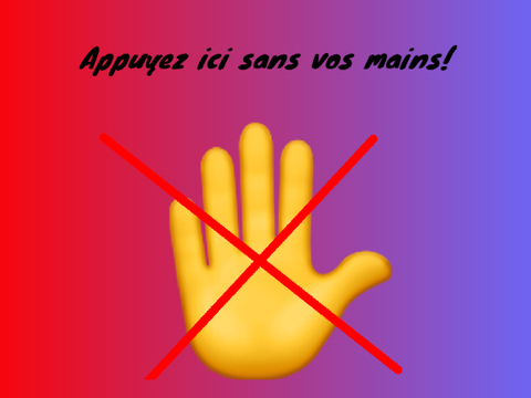 N'appuyez pas sur cette vidéo avec vos mains!
