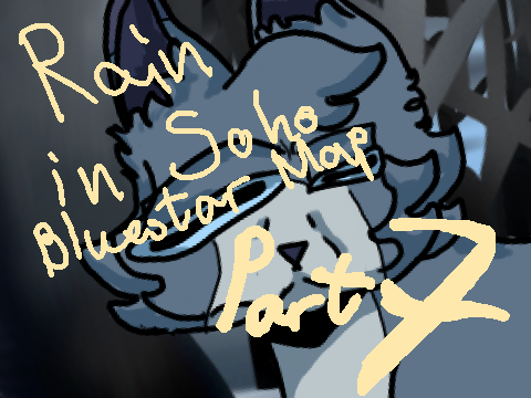 PART 7 - Rain in Soho - Bluestar MAP