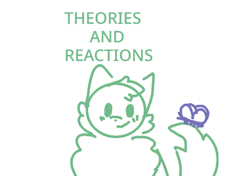 theories + reactions