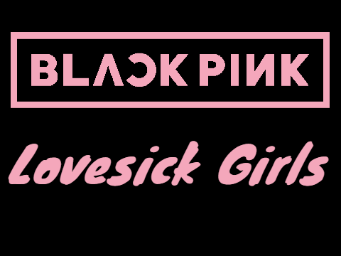 BLΛƆKPIИK Lovesick Girls