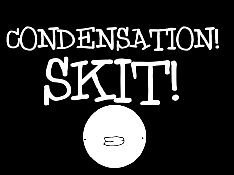 Condensation...