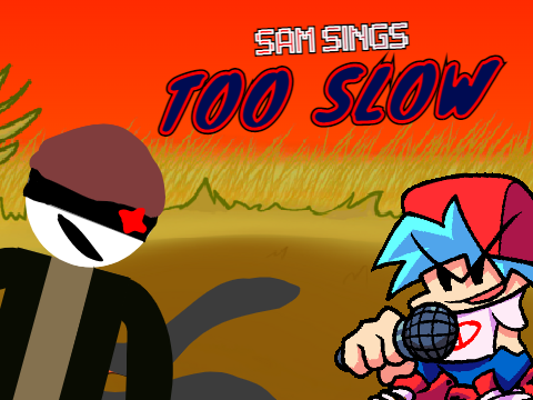 Sam sings Too Slow 