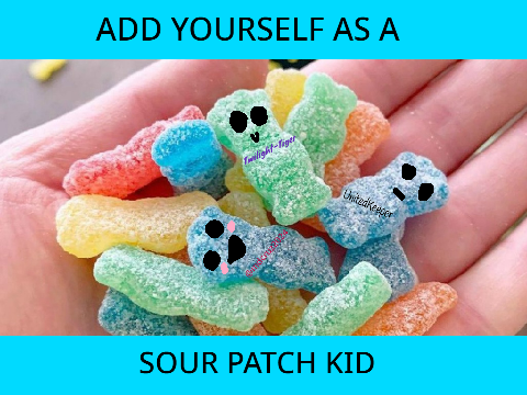 Add Yourself As a Sour Patch Kid remix remix remix