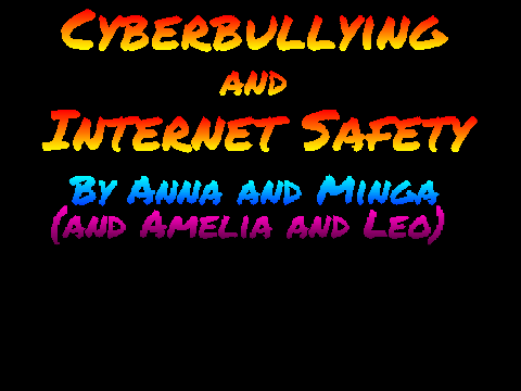 Cyberbullying Project!