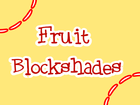 Fruit Blockshades