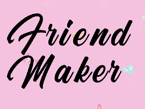 Friend Maker! (BETA)