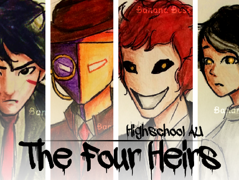 The Four Heirs ⋮ Highschool AU ⋮ DTIYSE