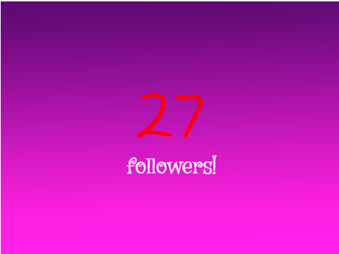 27 followers!