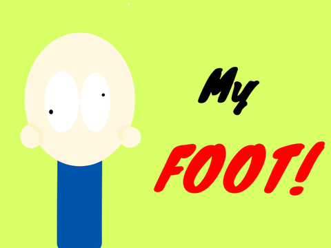 My foot!