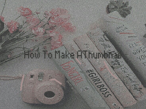 002 : Thumbnail Tutorial